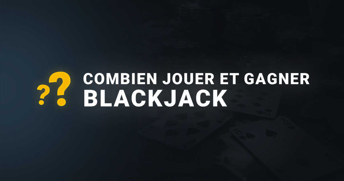 Blackjack comment jouer et gagner