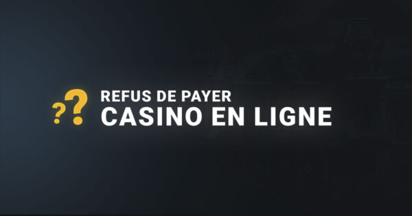 Refus de payer casino en ligne