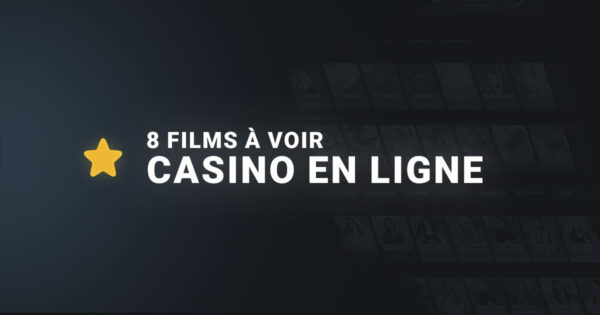 8 films sur le casino en ligne