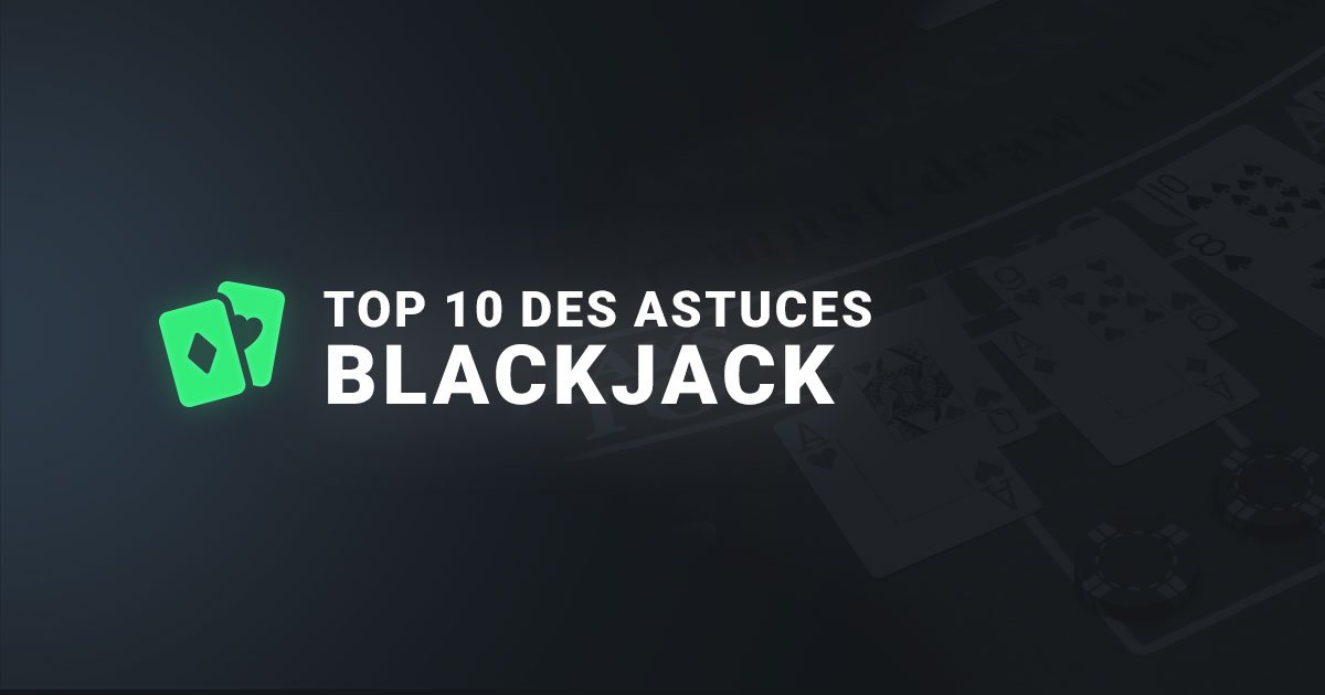 Top10 des astuces au blackjack
