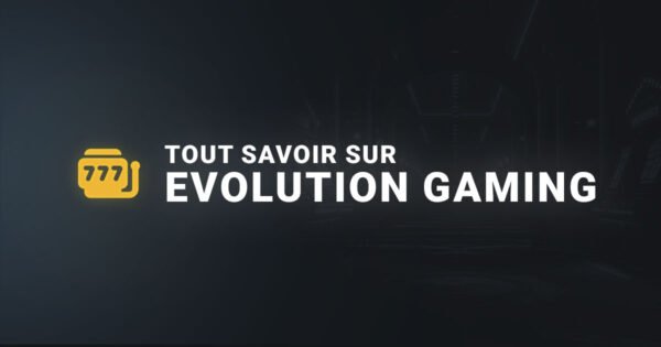 Tout savoir sur Evolution Gaming