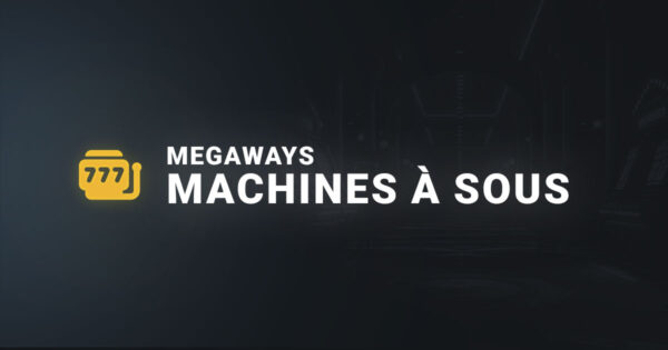Les machines à sous megaways