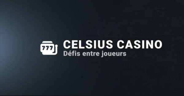 Défis entre joueurs Celsius casino