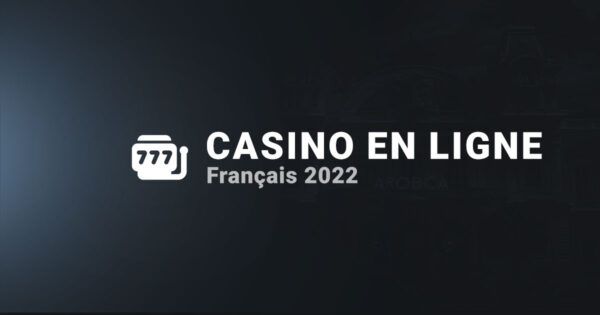 Casino en ligne français 2022