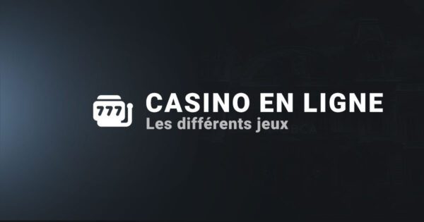 Les différents jeux des casinos en ligne