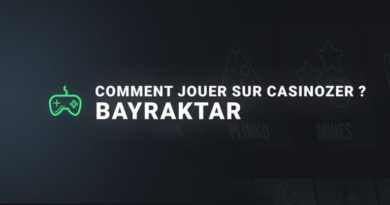 Comment jouer sur casinozer a bayraktar