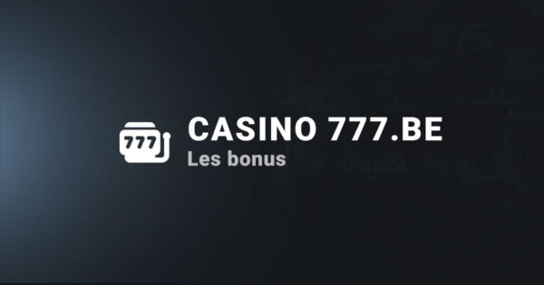 Les bonus sur le casino 777 be