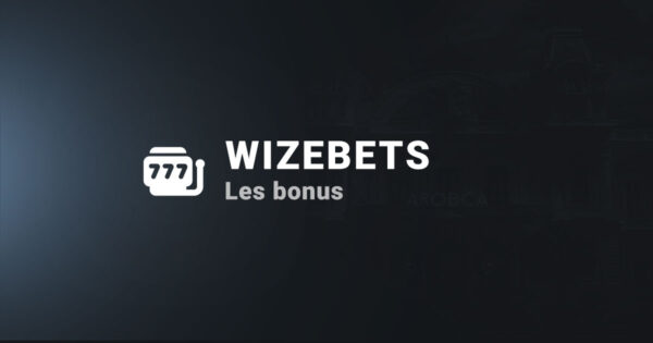 Les bonus sur le casino wizebets