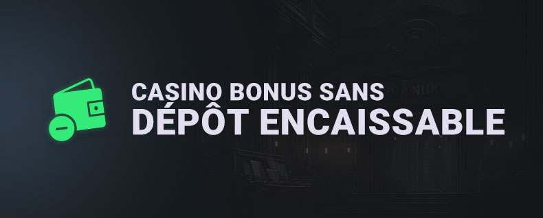 Bannière Casino avec bonus sans dépôt encaissable