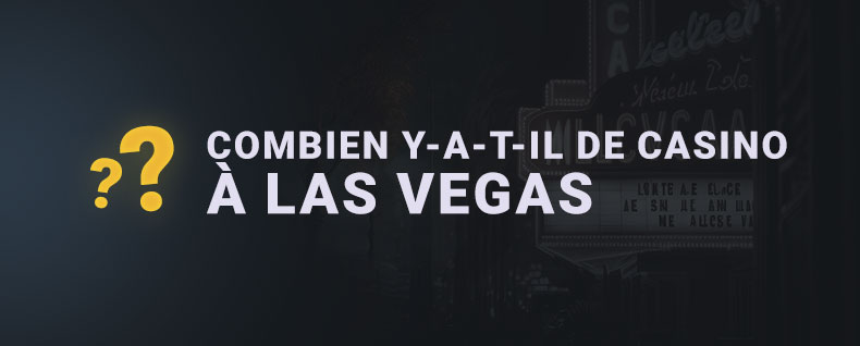Bannière Combient y a t-il de casinos à Las Vegas