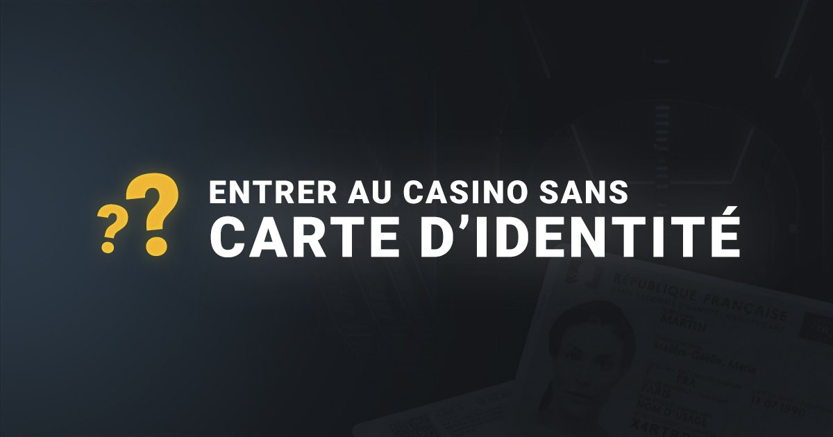 Bannière Peut-on entrer a ucasino sans carte d'identité ?