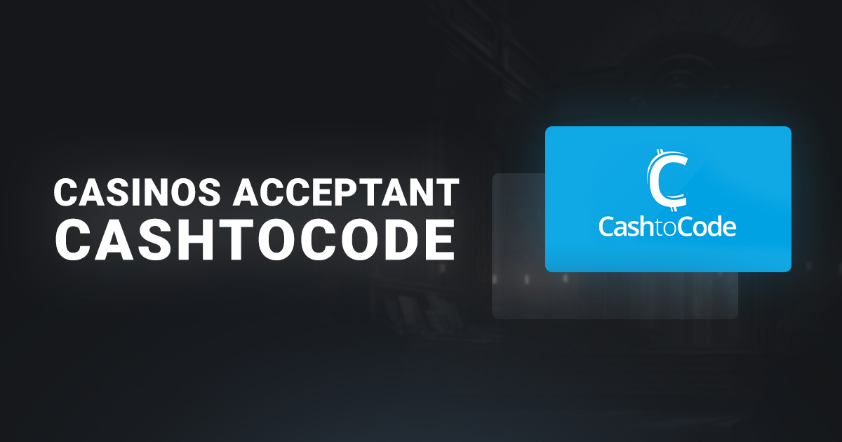 Bannière méthode de paiement CashToCode Casino en ligne