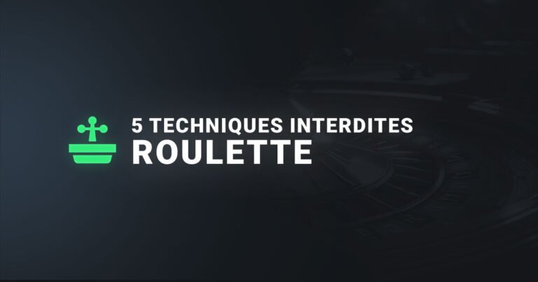 5 techniques interdites à la roulette