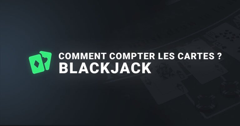 Comment compter les cartes au blackjack