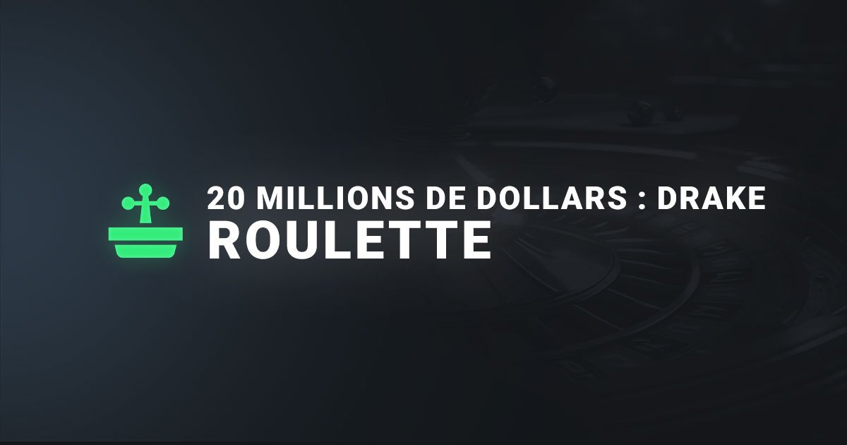 Drake gagne 20m à la roulette