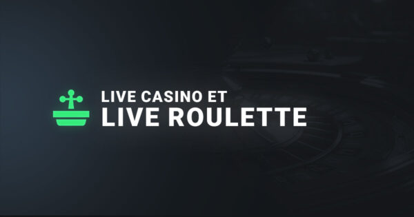 Le live casino et live roulette