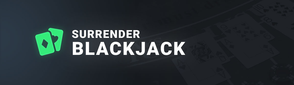 Le surrender blackjack