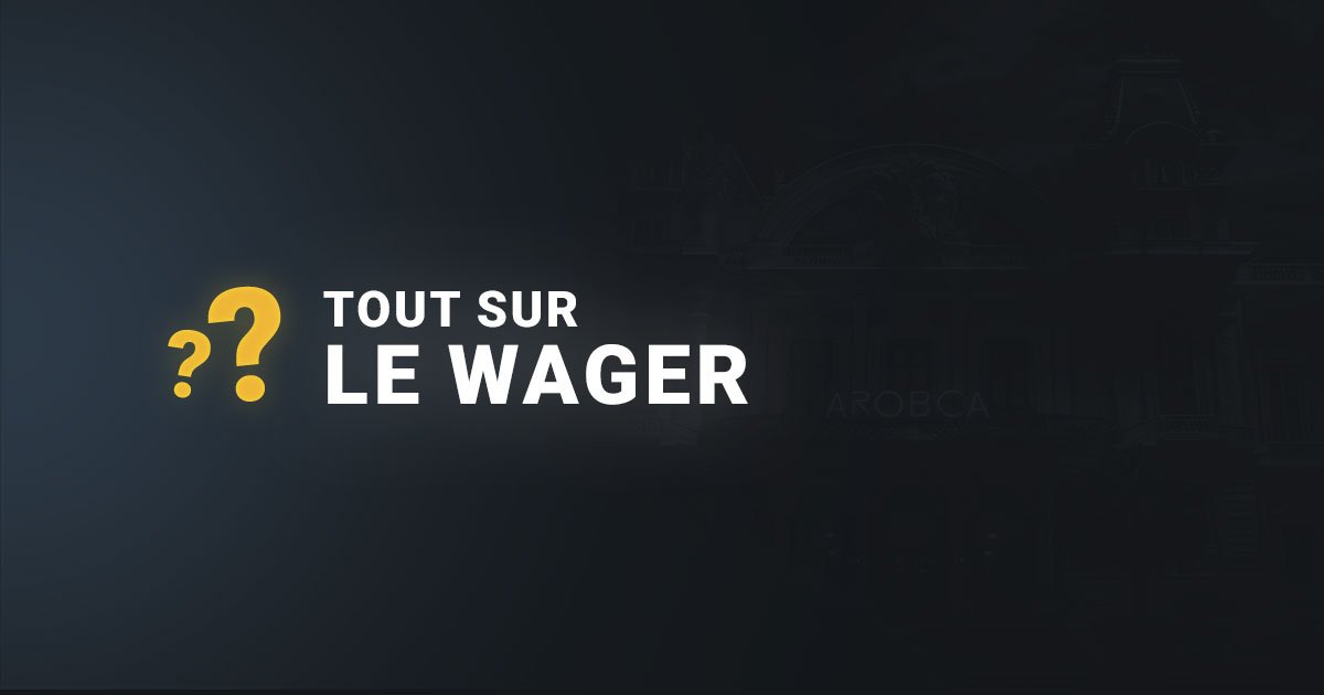 Tout sur le wager