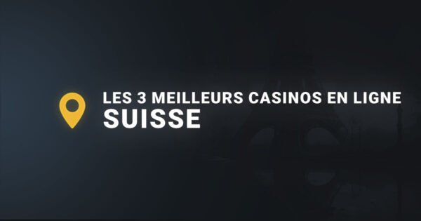 Les 3 meilleurs casinos en suisse