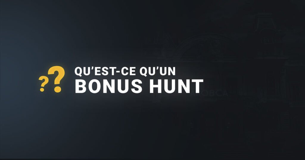 qu'est ce qu'un bonus hunt