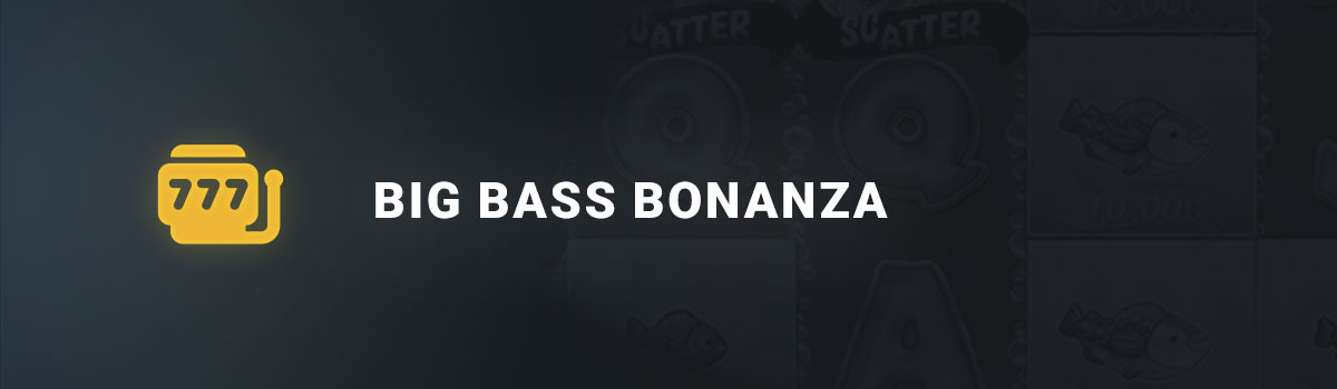 Big bass bonanza
