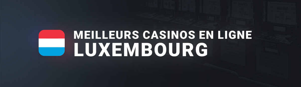 Meilleurs casinos luxembourg