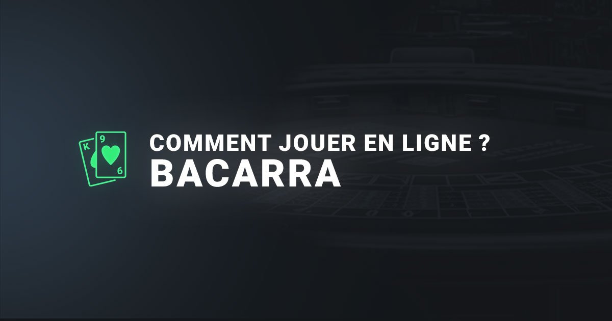 Comment jouer en ligne au baccara