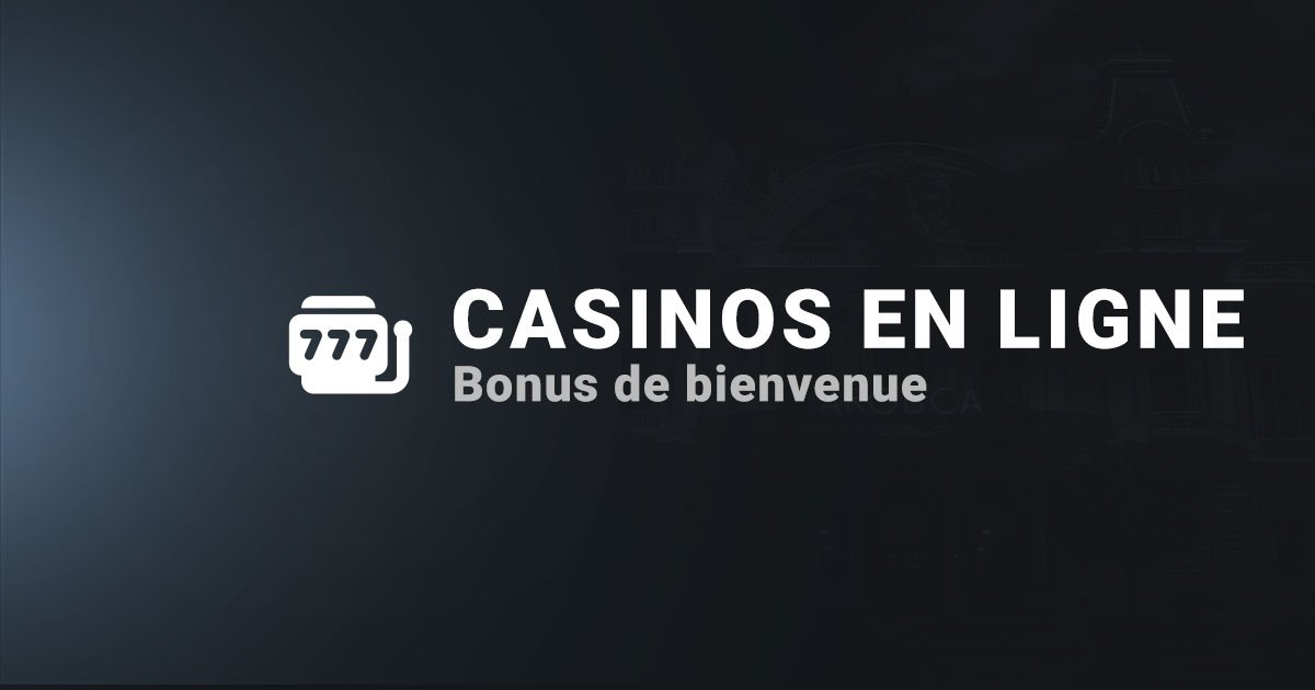 Les meilleurs bonus de bienvenue dans les casinos en ligne - Madness Bonus