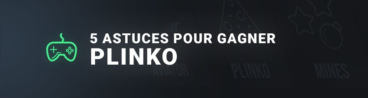 5 astuces pour gagner au plinko