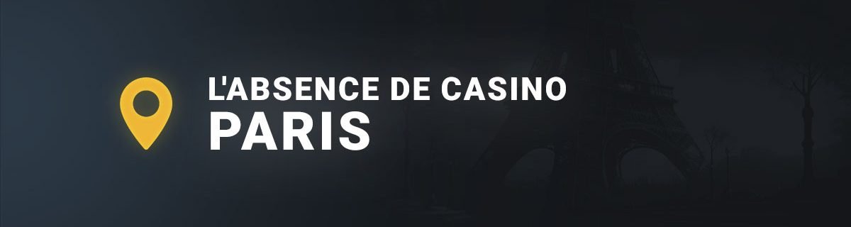 absence de casino à paris