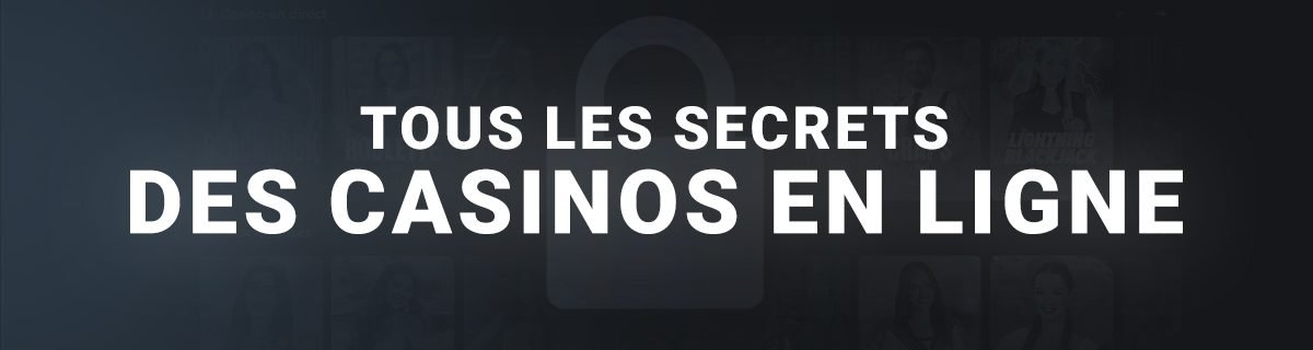 Bannière Tous les secrets que les casinos ne veulent pas dévoiler