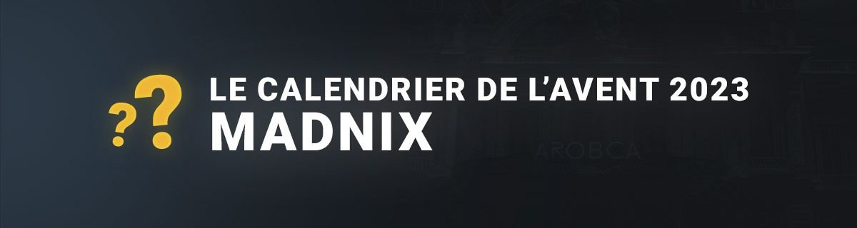 Calendrier de l'avent 2023 madnix