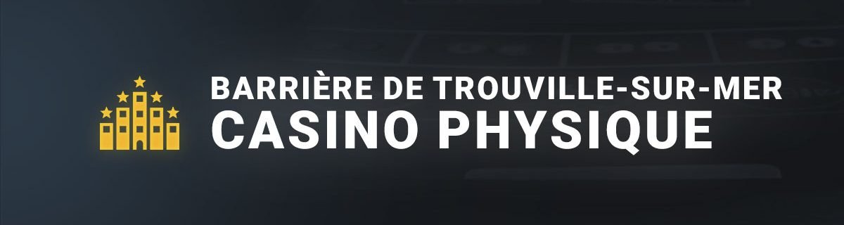 Bannière casino Barrière de Trouville sur Mer