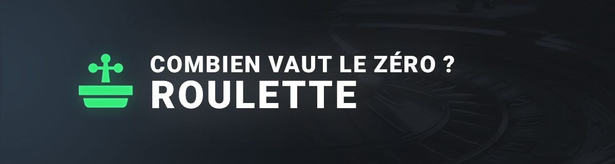 Combien vaut le zero a la roulette