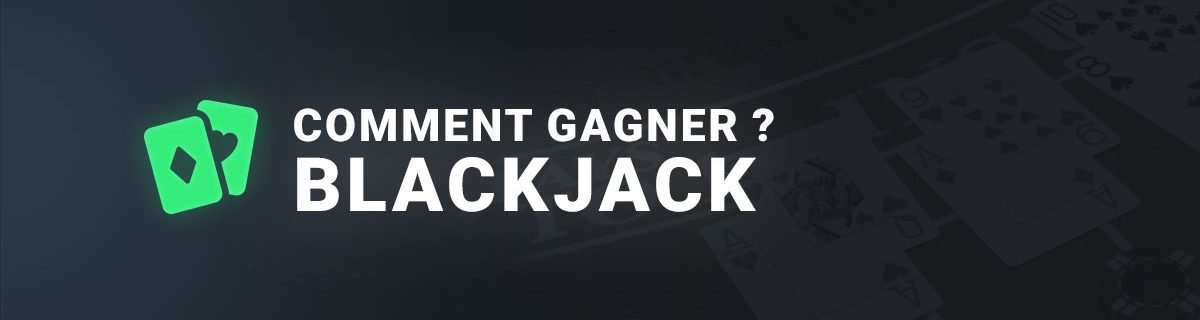 Comment gagner au blackjack