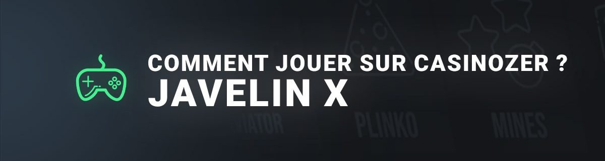 Comment jouer à javelin x sur casinozer