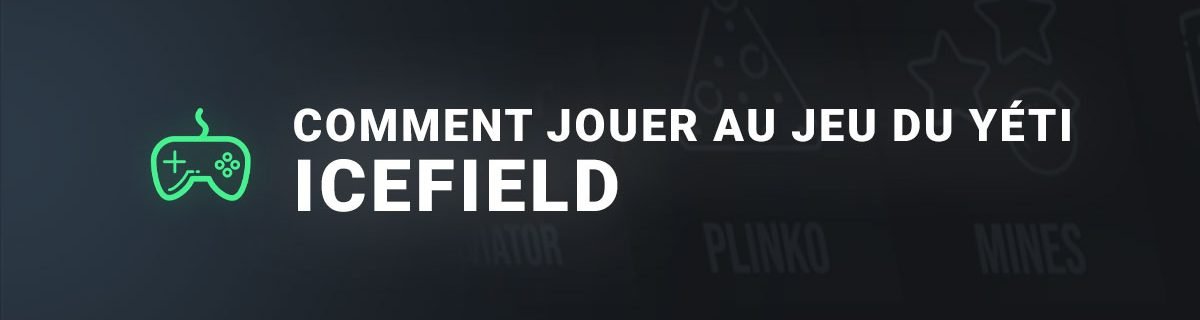 Comment jouer au jeu du yéti, icefield
