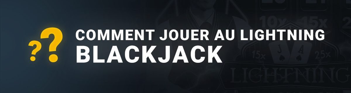 Comment jouer au lightning Blackjack bannière