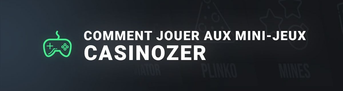 Comment jouer aux mini jeux de casinozer