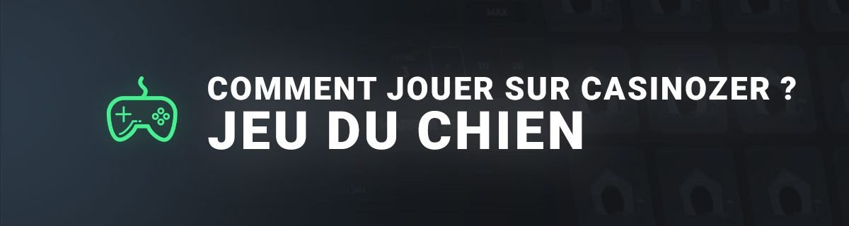 Comment jouer jeu du chien casinozer