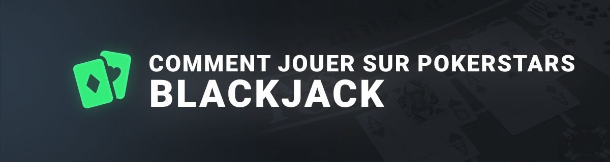 comment jouer au blackjack en ligne sur pokerstars