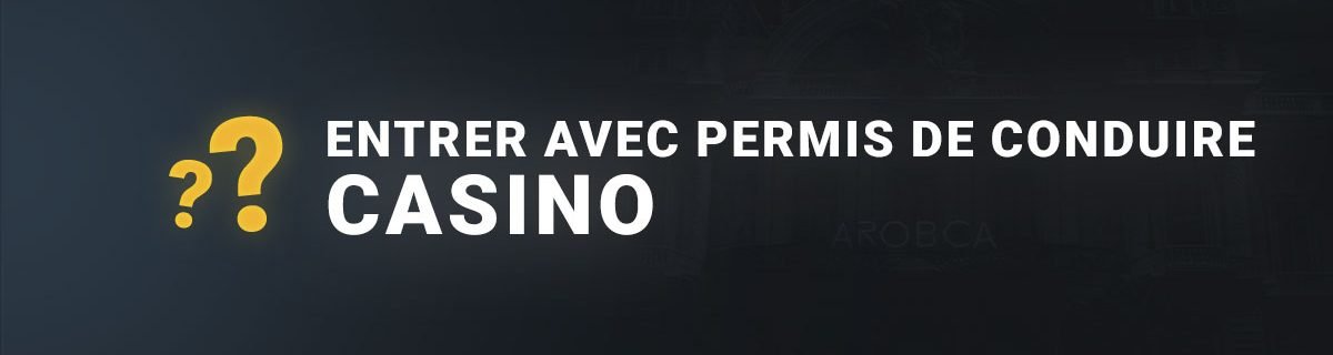 Entrer avec un permis de conduire