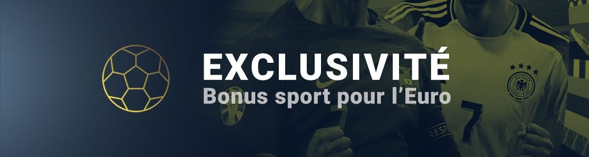 Exclusivité Bonus euro 2024