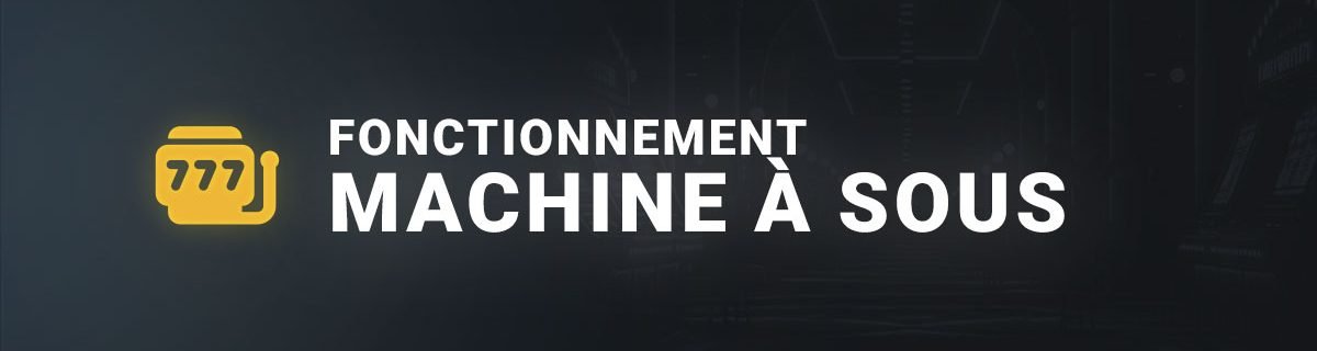 Fonctionnement des machines à sous