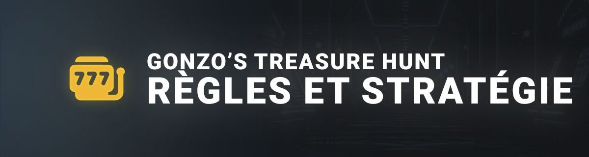 Gonzo's treasure avis règles et stratégie