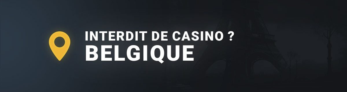 Interdiction de casino en belgique