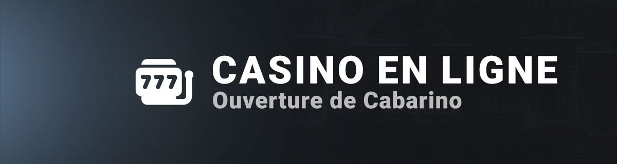 Cabarino ouverture suite à la fusion