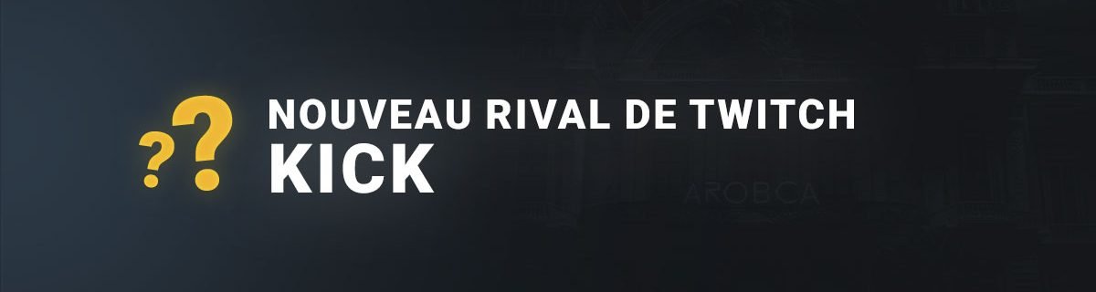 Kick nouveau rival de twitch