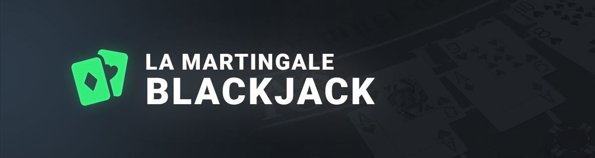 La martingale au blackjack