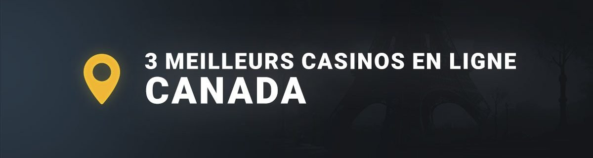 Les 3 meilleurs casinos en ligne en canada